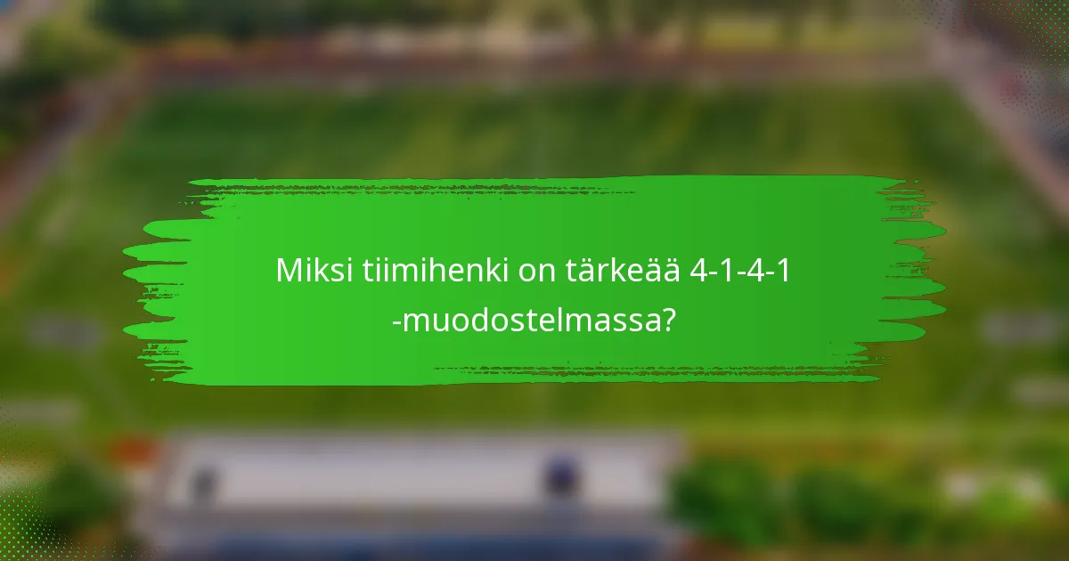 Miksi tiimihenki on tärkeää 4-1-4-1 -muodostelmassa?