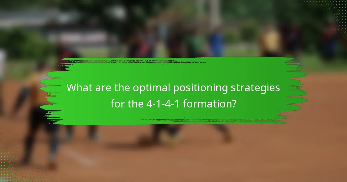What are the optimal positioning strategies for the 4-1-4-1 formation?